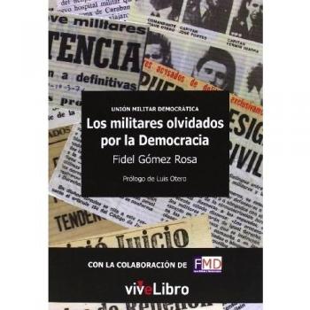 Unión Militar Democrática. Los militares olvidados por la Democracia,