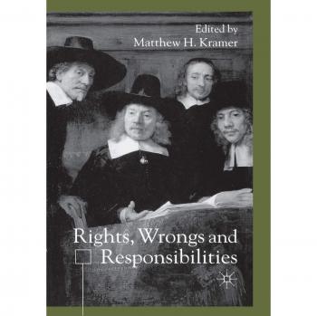 Rights, Wrongs and Responsibilities