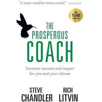 The Prosperous Coach: Increase Income and Impact for Coaches and Clients (Hardcover Edition)