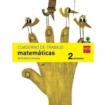 Cuaderno de matemáticas. 2 Primaria, 2 Trimestre. Savia - 9788467578447