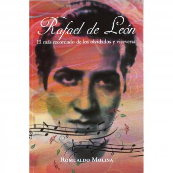 Rafael de León: El más recordado de los olvidados y viceversa