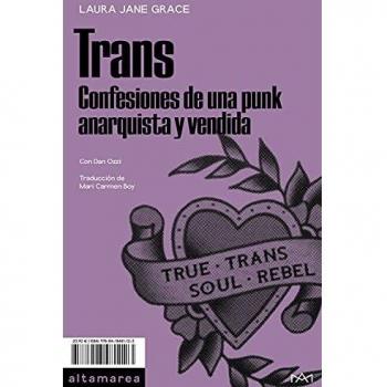 TRANS. CONFESIONES DE UNA PUNK ANARQUISTA Y VENDIDA