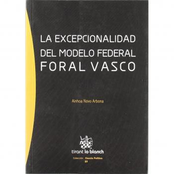 La Excepcionalidad del Modelo Federal Foral Vasco