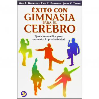 Exito Con Gimnasia Para el Cerebro: Ejercicios Sencillos Para Aumentar la Productividad
