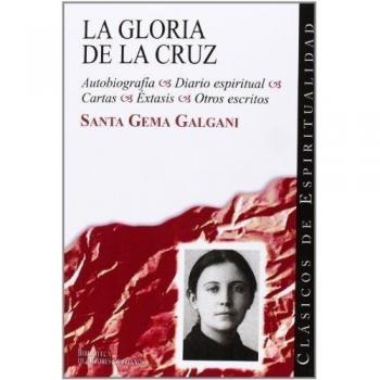 La gloria de la cruz: Autobiografía, Diario espiritual, Cartas, Éxtasis, Otros escritos: 20