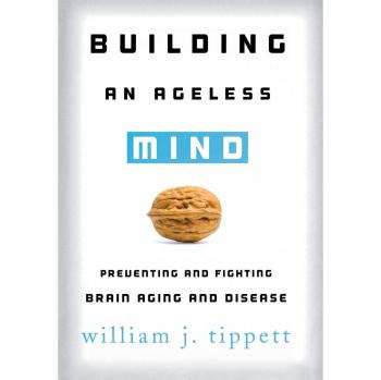 Ageless Mind: Brain Aging Prevention and Disease Combat Guide