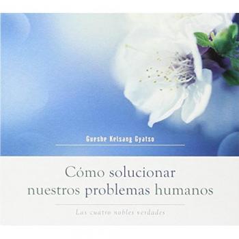 Cómo Solucionar Nuestros Problemas Humanos