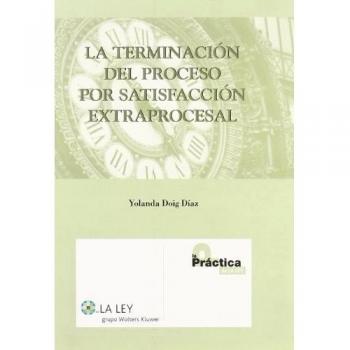 La terminación del proceso por satisfacción extraprocesal