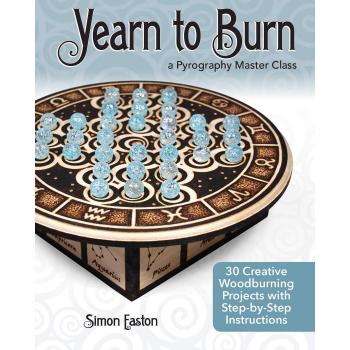 Yearn to Burn: A Pyrography Master Class: 30 Creative Woodburning Projects with Step-by-Step Instructions