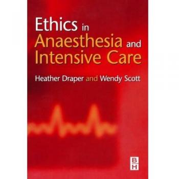 Ethics in Anaesthesia and Intensive Care, 2e