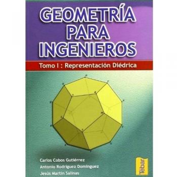Geometría para ingenieros: Tomo I: Representación diédrico.