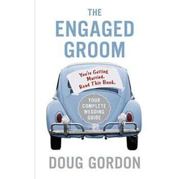 The Engaged Groom: Essential Guide for Grooms-to-Be