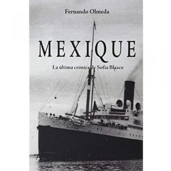 Mexique: La última crónica de Sofía Blasco