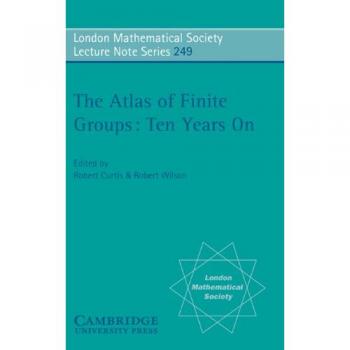 Atlas de Grupos Finitos - Diez Años Después (Serie de Notas de Conferencias de la Sociedad Matemática de Londres)