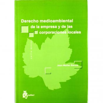 Derecho medioambiental de la empresa y de las corporaciones locales - MATIES GARCIA, JOAN