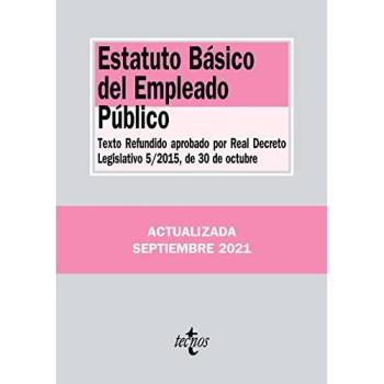 Estatuto Básico del Empleado Público: Texto Refundido aprobado por Real Decreto Legislativo 5/2015, de 30 de octubre