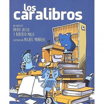 LOS CARALIBROS - Malo Galve, Roberto ; Jasso García, David