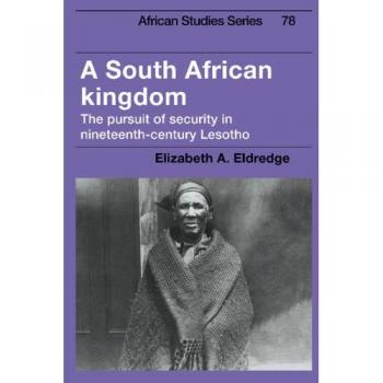 Reino Sudafricano: La Búsqueda de Seguridad en el Lesotho del Siglo XIX (Estudios Africanos, Volumen 78) - Tapa Dura Cambridge