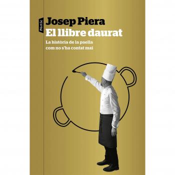El llibre daurat: La història de la paella com no s'ha contat mai - Josep Piera