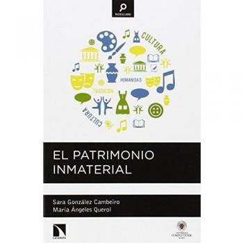 El Patrimonio Inmaterial - González Cambeiro, Sara;Querol, María Ángeles