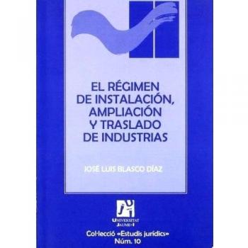 El régimen de instalación, ampliación y traslado de industrias: 10