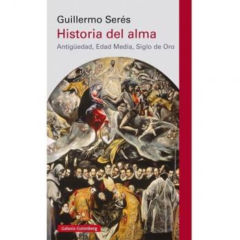 Historia del alma: - Guillermo Serés