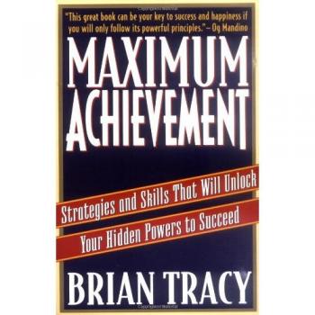 Maximum Achievement: Strategies and Skills That Will Unlock Your Hidden Powers to Succeed