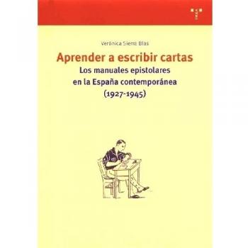 Aprender a escribir cartas.: Los manuales epistolares en la España contemporánea