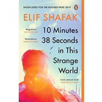 10 Minutes 38 Seconds in This Strange World - Novela, obra poderosa nominada al Premio Booker, escrita por la autora bestseller de The Island of Missing Trees