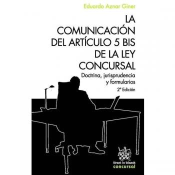 La Comunicación del Artículo 5 bis de la ley Concursal 2ª Edición 2016