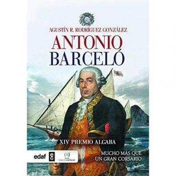 ANTONIO BARCLÓ.MUCHO MÁS QUE UN CORSARIO. XIV PREMIO ALGABA