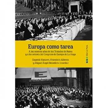 Europa como tarea: A los sesenta años de los Tratados de Roma y a los setenta del Congreso de Europa de La Haya