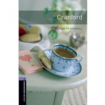 Oxford Bookworms 4. Cranford: Level 4: 1400-Word Vocabulary - 9780194791670