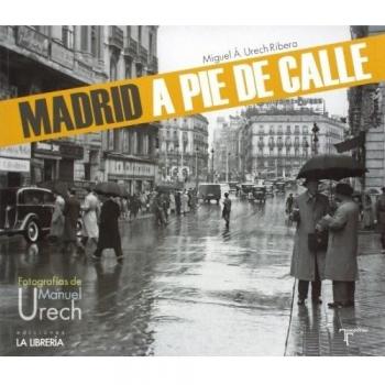 Madrid a pie de calle: Fotografías de Manuel Urech