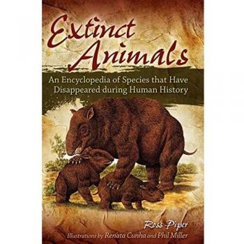 Extinct Animals: An Encyclopedia of Species That Have Disappeared During Human History