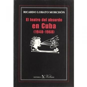 El teatro del absurdo en Cuba - Lobato Morchón, Ricardo