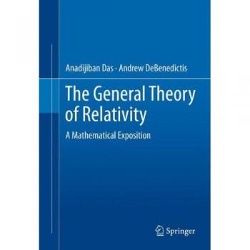 Mathematical Exposition of the General Theory of Relativity by Andrew Debenedictis