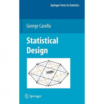 Statistical Design: Comprehensive Guide to Experimental Design and Analysis (Springer Texts in Statistics)