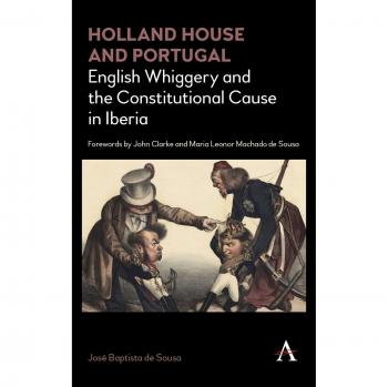 Holland House y Portugal, 1793-1840: El Whiggismo Inglés y la Causa Constitucional en Iberia