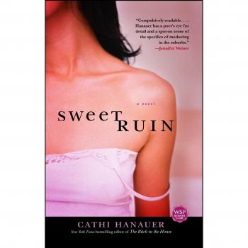 Sweet Ruin: A Novel by Cathi Hanauer - Emotional Fiction with Complex Characters