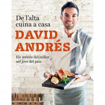 De l'alta cuina a casa: Pròleg d'Andoni Luis Aduriz. Els menús del milloe xef jove del país - David Andrés Morera