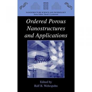 Ordered Porous Nanostructures: Applications in Nanostructure Science and Technology
