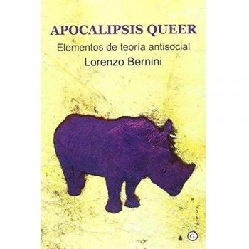 Apocalipsis Queer: Elementos de teoría antisocial