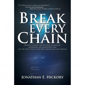 Break Every Chain: A True Story of Redemption from Alcoholism and Depression by Jonathan E. Hickory (Paperback)