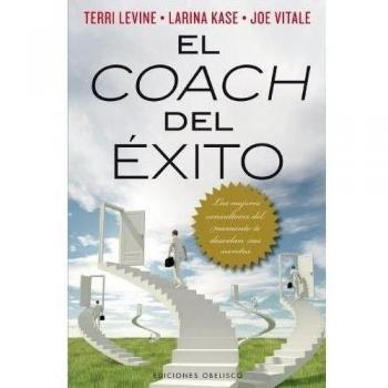 El coach del éxito: Los Mejores Consultores del Momento Te Desvelan Sus Secretos