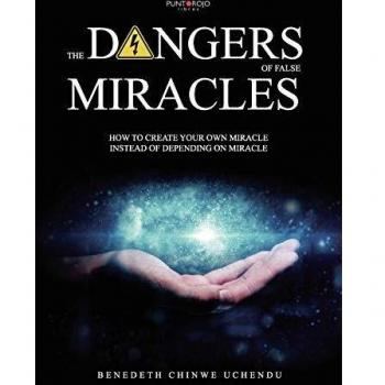 The dangers of false miracles