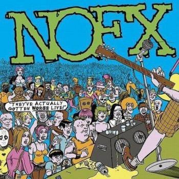 NOFX - They've Actually Gotten Worse Live (Deluxe Edition Vinyl with Bonus CD)