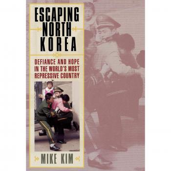 Escaping North Korea: A Memoir of Defiance and Hope by Mike Kim