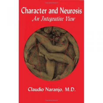 Character and Neurosis: An Integrative View