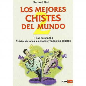 Mejores chistes del mundo-2, los: La mejor recopilación de los chistes más desternillantes de todos los tiempos